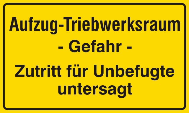 Schild Hinweisschild Aufzugs Triebwerksraum Zutritt für Unbefugte Schild Hinweisschild Aufzugs Triebwerksraum Zutritt für Unbefugte